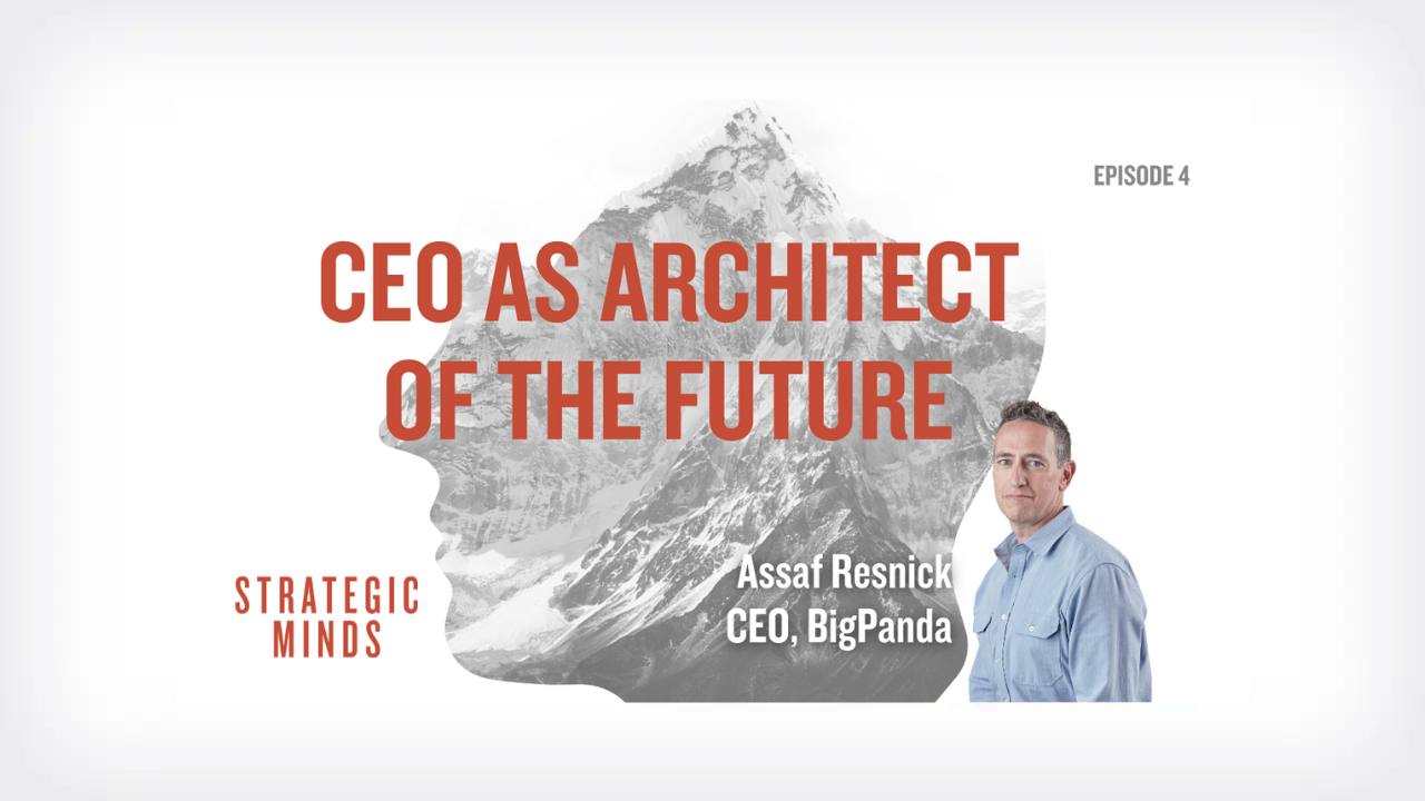 Strategic Minds Podcast: Episode 4 – CEO as Architect of the Future