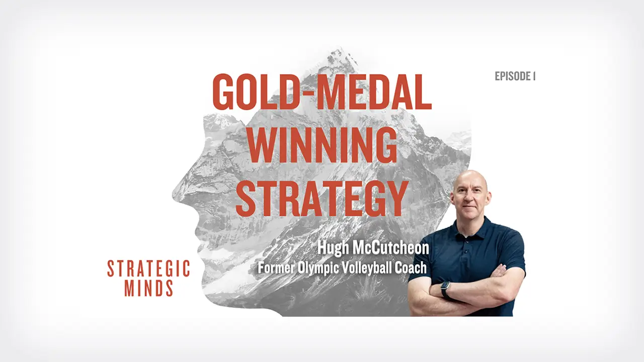 Strategic Minds Podcast: Episode 1 – Gold-Medal-Winning Strategy