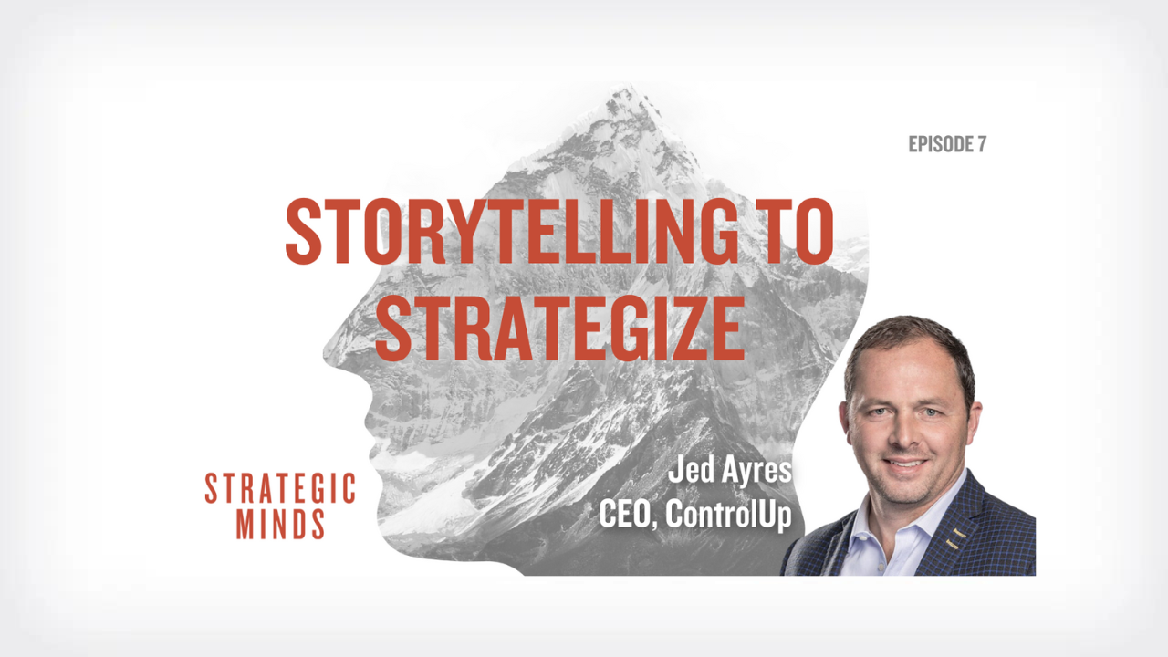 Strategic Minds Podcast: Episode 7 – Storytelling to Strategize