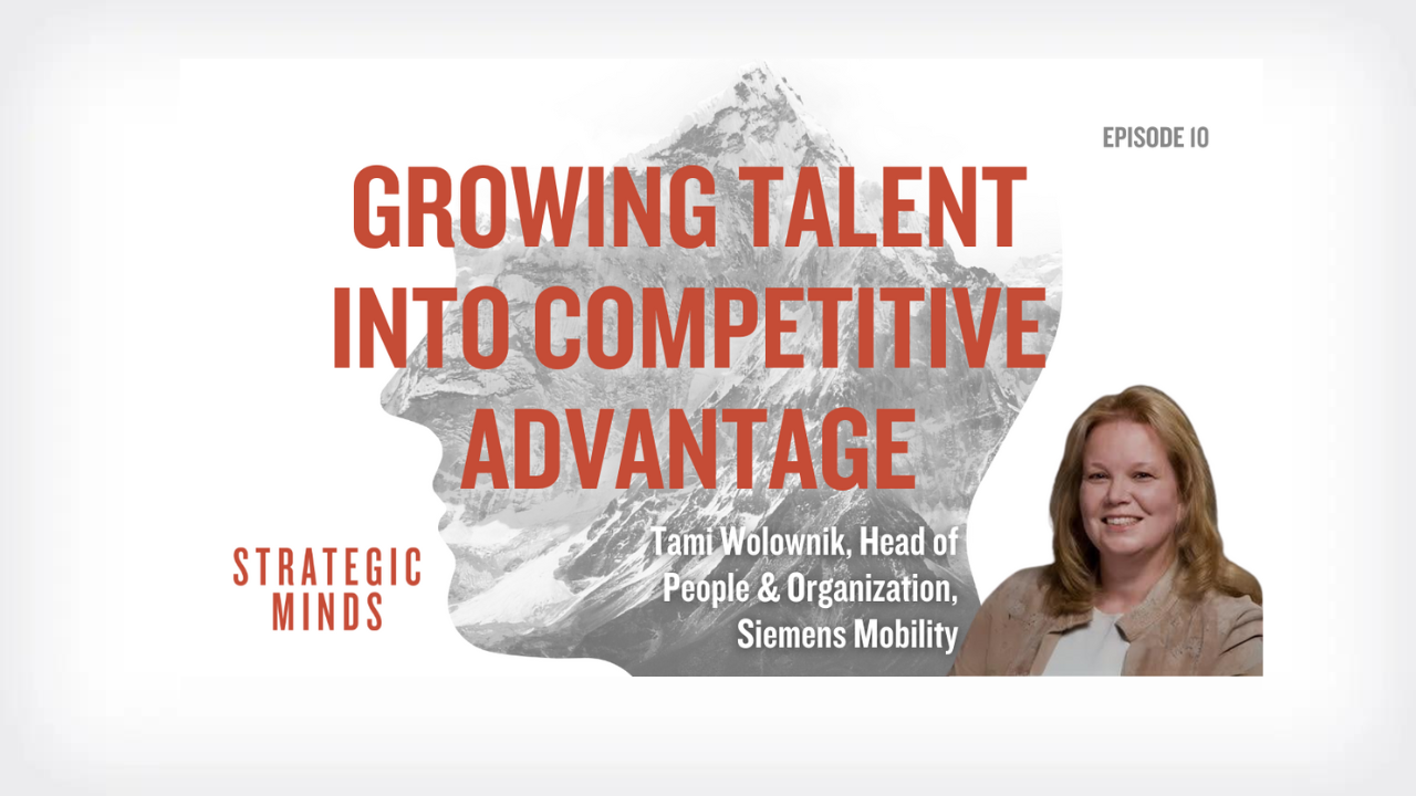 Strategic Minds Podcast: Episode 10 – Growing Talent into Competitive Advantage